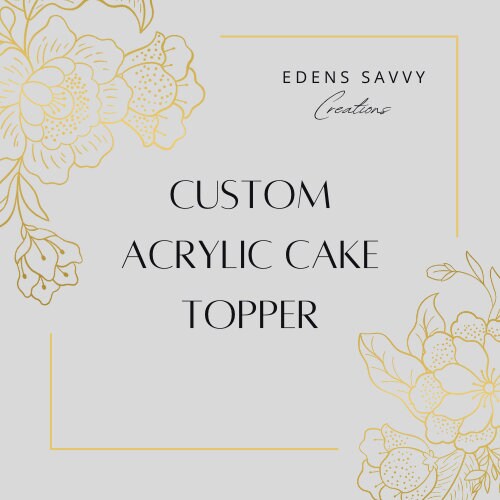 Custom Cake Topper, Cake Topper, Acrylic Cake Topper